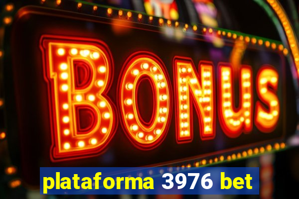 plataforma 3976 bet